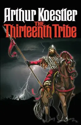 La treizième tribu : L'empire khazar et son héritage - The Thirteenth Tribe: The Khazar Empire and its Heritage