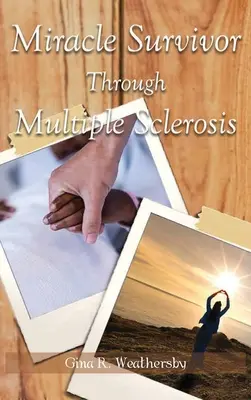 Le survivant miraculé de la sclérose en plaques - Miracle Survivor Through Multiple Sclerosis