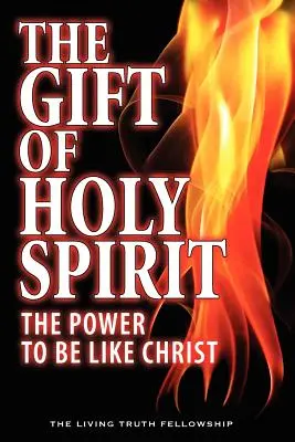 Le don de l'Esprit Saint : Le pouvoir de ressembler au Christ - The Gift Of Holy Spirit: The Power To Be Like Christ