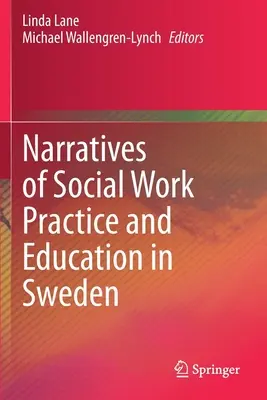 Récits de la pratique et de la formation du travail social en Suède - Narratives of Social Work Practice and Education in Sweden