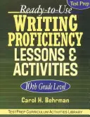 Leçons et activités d'expression écrite prêtes à l'emploi : Niveau 10e année - Ready-To-Use Writing Proficiency Lessons & Activities: 10th Grade Level
