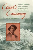 La chaussée des géants : L'odyssée irlandaise de Frederick Douglass et la formation d'un visionnaire américain - Giant's Causeway: Frederick Douglass's Irish Odyssey and the Making of an American Visionary