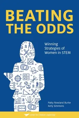 Vaincre l'adversité : les stratégies gagnantes des femmes dans les STIM - Beating The Odds: Winning Strategies of Women in STEM