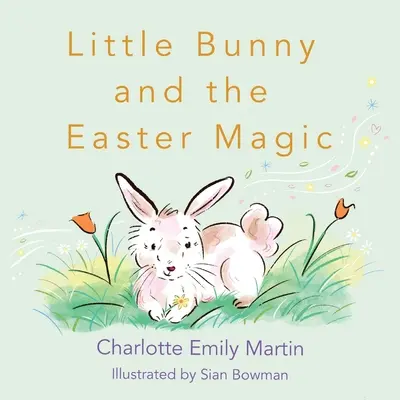 Le petit lapin et la magie de Pâques - Little Bunny and the Easter Magic