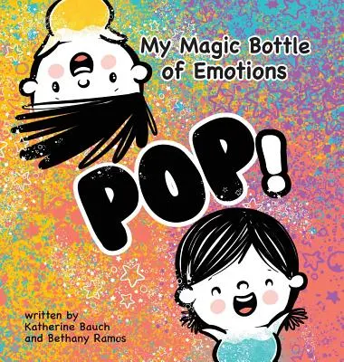 Ma bouteille magique d'émotions : Pop ! - My Magic Bottle of Emotions: Pop!