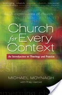 L'Église dans tous les contextes : Une introduction à la théologie et à la pratique - Church for Every Context: An Introduction to Theology and Practice