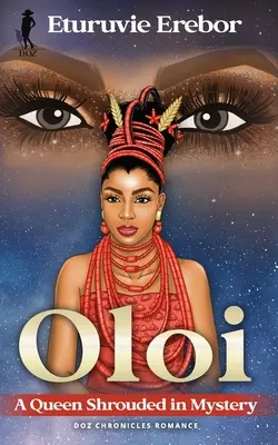 Oloi : Une reine enveloppée de mystère - Oloi: A Queen Shrouded in Mystery