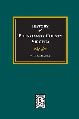 Histoire du comté de Pittsylvanie, Virginie - History of Pittsylvania County, Virginia
