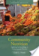 Nutrition communautaire : Application de l'épidémiologie à la pratique contemporaine : Application de l'épidémiologie à la pratique contemporaine - Community Nutrition: Applying Epidemiology to Contemporary Practice: Applying Epidemiology to Contemporary Practice