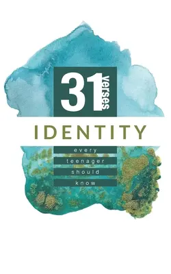 Identité : 31 versets que chaque adolescent devrait connaître - Identity: 31 Verses Every Teenager Should Know