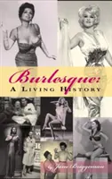 Burlesque : Une histoire vivante (livre de poche) - Burlesque: A Living History (Hardback)