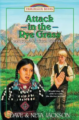 Attaque dans l'ivraie : Présentation de Marcus et Narcissa Whitman - Attack in the Rye Grass: Introducing Marcus and Narcissa Whitman