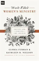 Le ministère des femmes rempli de paroles : Aimer et servir l'Église - Word-Filled Women's Ministry: Loving and Serving the Church