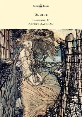 Undine - Illustré par Arthur Rackham - Undine - Illustrated by Arthur Rackham