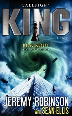Callsign King - Livre 3 - Blackout (a Jack Sigler - Chess Team Novella) - Callsign King - Book 3 - Blackout (a Jack Sigler - Chess Team Novella)