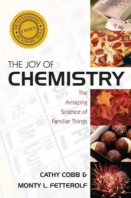 Les joies de la chimie : La science étonnante des choses familières - The Joy of Chemistry: The Amazing Science of Familiar Things