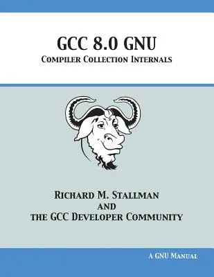 GCC 8.0 GNU Compiler Collection Internals (en anglais) - GCC 8.0 GNU Compiler Collection Internals