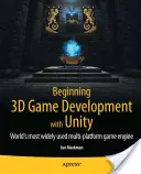 Développement de jeux 3D avec Unity : Développement de jeux multiplateformes tout-en-un - Beginning 3D Game Development with Unity: All-In-One, Multi-Platform Game Development