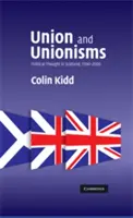 Union et unionismes : La pensée politique en Écosse, 1500-2000 - Union and Unionisms: Political Thought in Scotland, 1500-2000