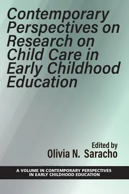 Perspectives contemporaines de la recherche sur les soins aux enfants dans l'éducation de la petite enfance - Contemporary Perspectives on Research on Child Care in Early Childhood Education