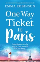 Un aller simple pour Paris : Une comédie romantique émouvante et bienfaisante - One Way Ticket to Paris: An Emotional, Feel-Good Romantic Comedy