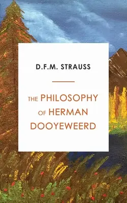 La philosophie de Herman Dooyeweerd - The Philosophy of Herman Dooyeweerd