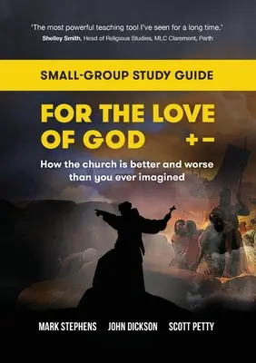 Pour l'amour de Dieu : Comment l'Eglise est meilleure et pire que vous ne l'avez jamais imaginé : Guide d'étude pour petits groupes - For the Love of God: How the church is better and worse than you ever imagined: Small-group study guide