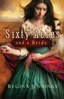 Soixante acres et une mariée - Sixty Acres and a Bride