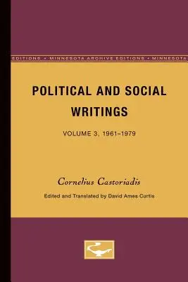 Écrits politiques et sociaux : Volume 3, 1961-1979 - Political and Social Writings: Volume 3, 1961-1979