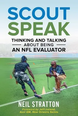 Scout Speak : Penser et parler d'être un évaluateur de la NFL - Scout Speak: Thinking & Talking About Being an NFL Evaluator