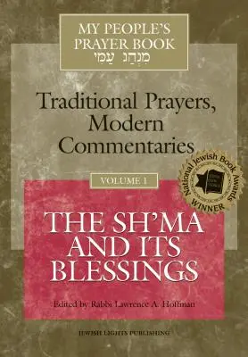 Le livre de prières de mon peuple Vol 1 : La Sh'ma et ses bénédictions - My People's Prayer Book Vol 1: The Sh'ma and Its Blessings