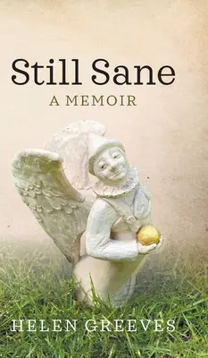 Toujours sain d'esprit : Un mémoire - Still Sane: A Memoir