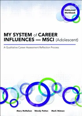 Mon système d'influence professionnelle -- Msci (Adolescent) : Cahier d'exercices - My System of Career Influences -- Msci (Adolescent): Workbook