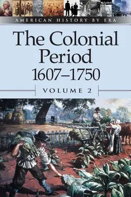La période coloniale 1607-1750 - The Colonial Period 1607-1750
