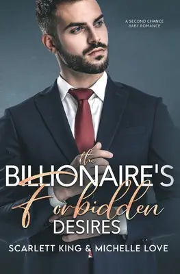 Les désirs interdits du milliardaire : Une romance pour bébé de la seconde chance - The Billionaire's Forbidden Desires: Second Chance Baby Romance