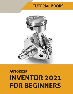 Autodesk Inventor 2021 pour débutants - Autodesk Inventor 2021 For Beginners