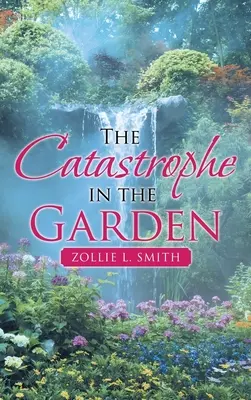 La catastrophe dans le jardin - The Catastrophe in the Garden