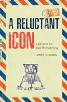 Une icône réticente : lettres à Neil Armstrong - A Reluctant Icon: Letters to Neil Armstrong