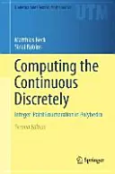 Calculer le continu discrètement : Dénombrement de points entiers dans les polyèdres - Computing the Continuous Discretely: Integer-Point Enumeration in Polyhedra