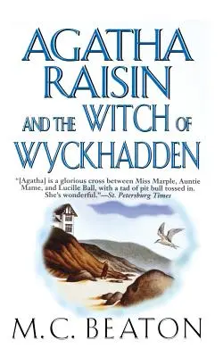 Agatha Raisin et la sorcière de Wyckhadden : Un mystère d'Agatha Raisin - Agatha Raisin and the Witch of Wyckhadden: An Agatha Raisin Mystery