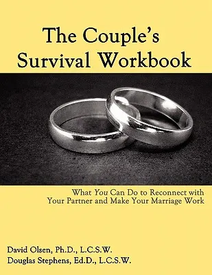 Le manuel de survie du couple : Ce que vous pouvez faire pour renouer avec votre partenaire et faire fonctionner votre mariage - The Couple's Survival Workbook: What You Can Do To Reconnect With Your Parner and Make Your Marriage Work