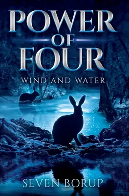 Le pouvoir des quatre, tome 2 : Le vent et l'eau - Power of Four, Book 2: Wind and Water