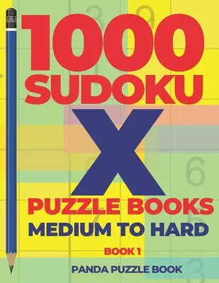 1000 Sudoku X Puzzle Books - Difficulté Moyenne - Livre 1 : Variations Sudoku - Jeux de Cerveau Sudoku - 1000 Sudoku X Puzzle Books - Medium To Hard - Book 1: Sudoku Variations - Brain Games Sudoku