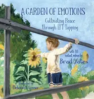 Un jardin d'émotions : Cultiver la paix grâce à l'EFT Tapping - A Garden of Emotions: Cultivating Peace through EFT Tapping