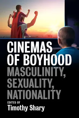 Cinémas de l'enfance : Masculinité, sexualité, nationalité - Cinemas of Boyhood: Masculinity, Sexuality, Nationality