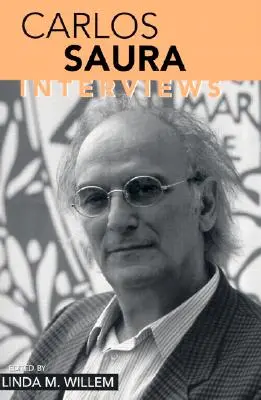Carlos Saura : Interviews - Carlos Saura: Interviews