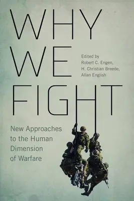 Why We Fight, 12 : New Approaches to the Human Dimension of Warfare (Pourquoi nous combattons, 12 : Nouvelles approches de la dimension humaine de la guerre) - Why We Fight, 12: New Approaches to the Human Dimension of Warfare