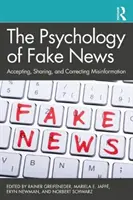 La psychologie des fausses nouvelles : Accepter, partager et corriger les fausses informations - The Psychology of Fake News: Accepting, Sharing, and Correcting Misinformation