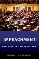 La mise en accusation : Ce que tout le monde doit savoir - Impeachment: What Everyone Needs to Knowr