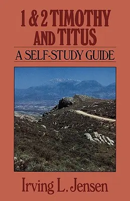1 & 2 Timothée et Tite : Guide d'auto-apprentissage - 1 & 2 Timothy and Titus: A Self-Study Guide